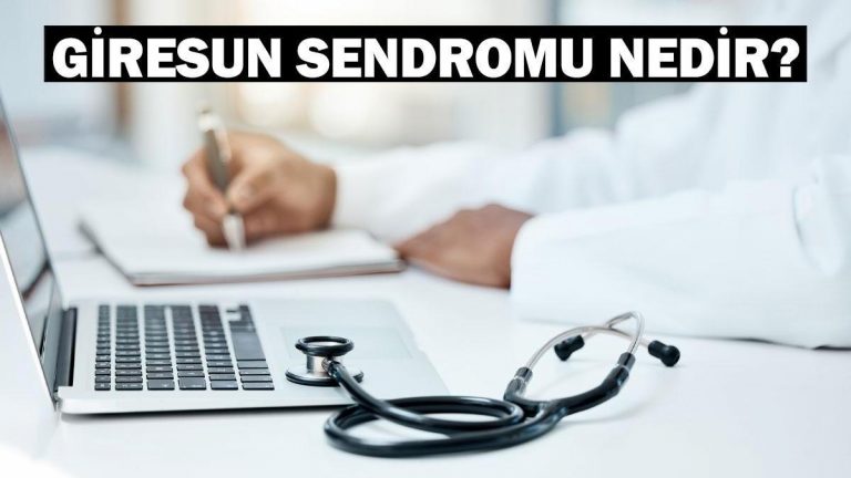 Giresun sendromu nedir ve belirtileri nelerdir? Dünyada ilk kez tespit edilen bir sağlık durumu!