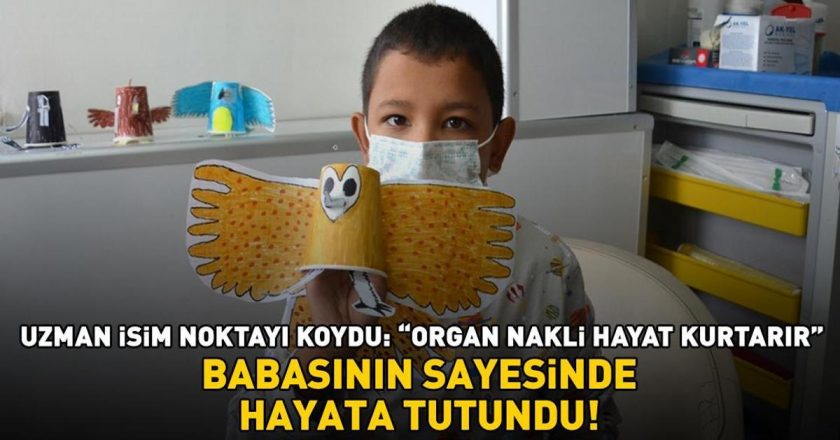 Babası sayesinde hayatta kaldı! Uzman altını çizdi: ‘Organ nakli kurtarıldı’